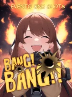 Evento Oneshot - Bang Bang! Capa