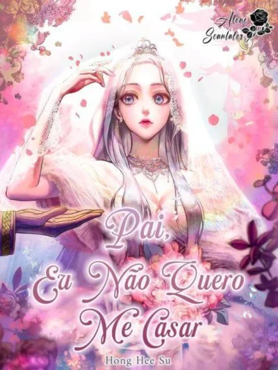 Pai, Eu Não Quero Me Casar Capa